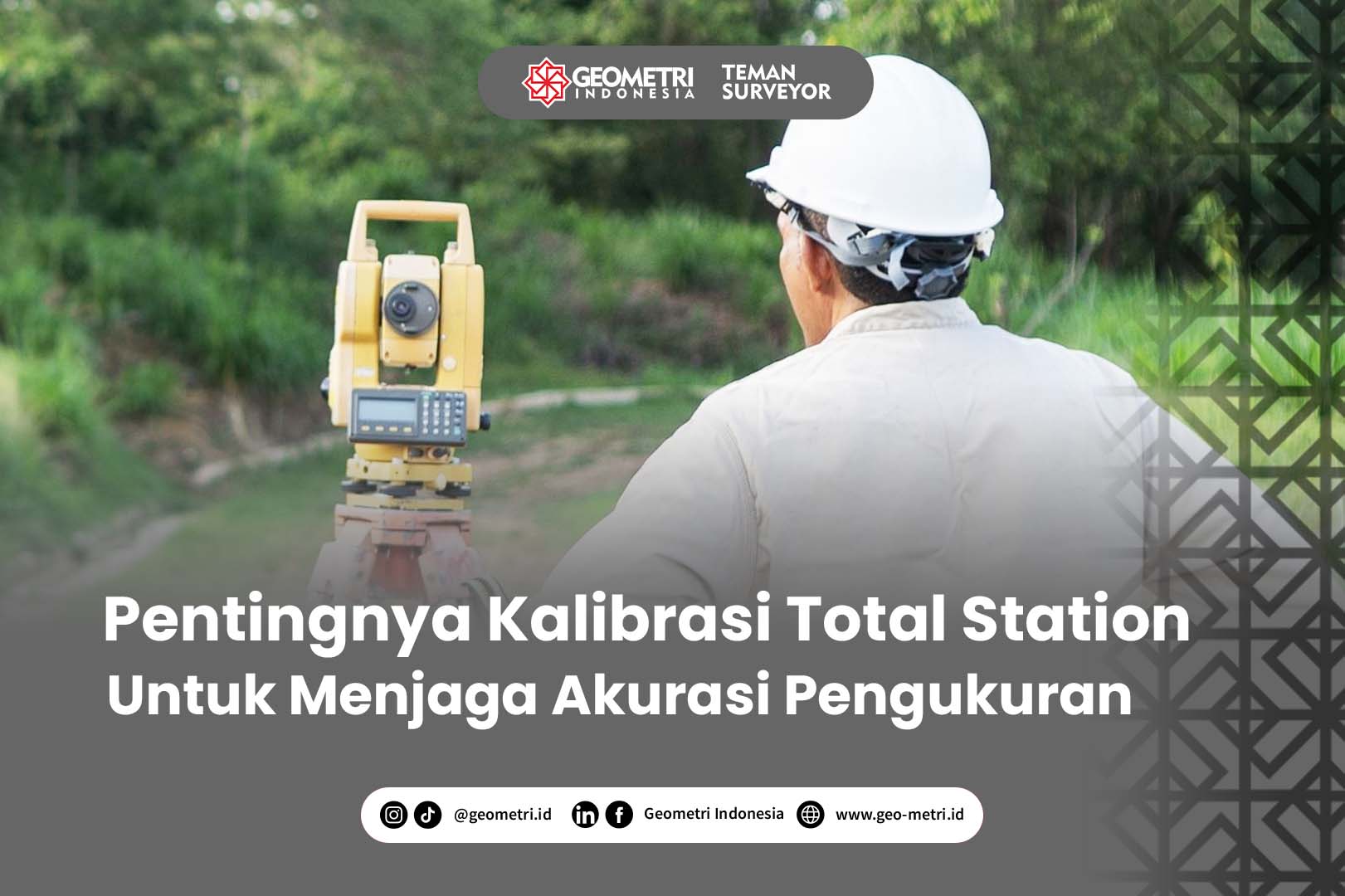 Pentingnya Kalibrasi Total Station untuk Menjaga Akurasi Pengukuran