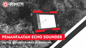Read more about the article Pemanfaatan Echo Sounder untuk Survei Perairan di Bandung