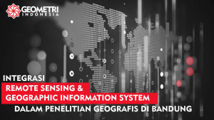 Read more about the article Integrasi Remote Sensing dan Geographic Information System Dalam Penelitian Geografis di Bandung