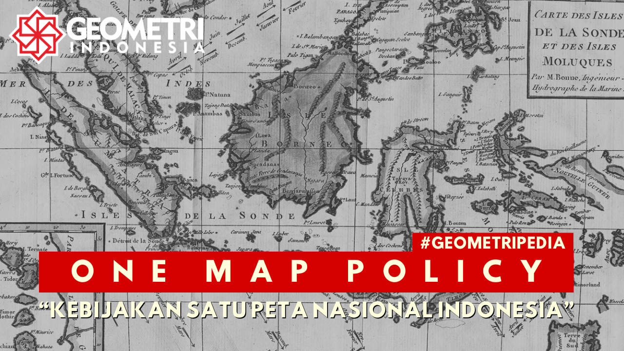 Read more about the article One Map Policy. Kebijakan Satu Peta Nasional Indonesia