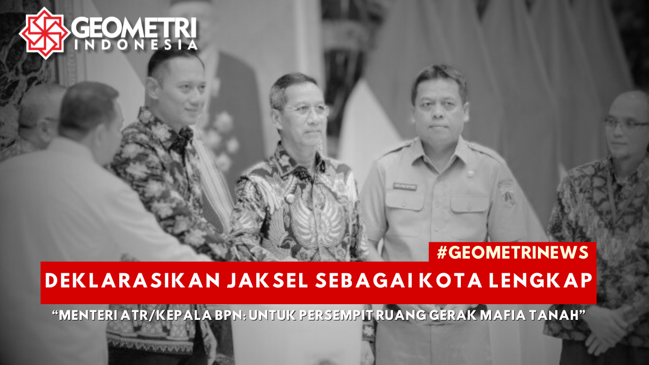 Read more about the article Deklarasikan Jakarta Selatan sebagai Kota Lengkap, Menteri ATR/Kepala BPN: Untuk Persempit Ruang Gerak Mafia Tanah